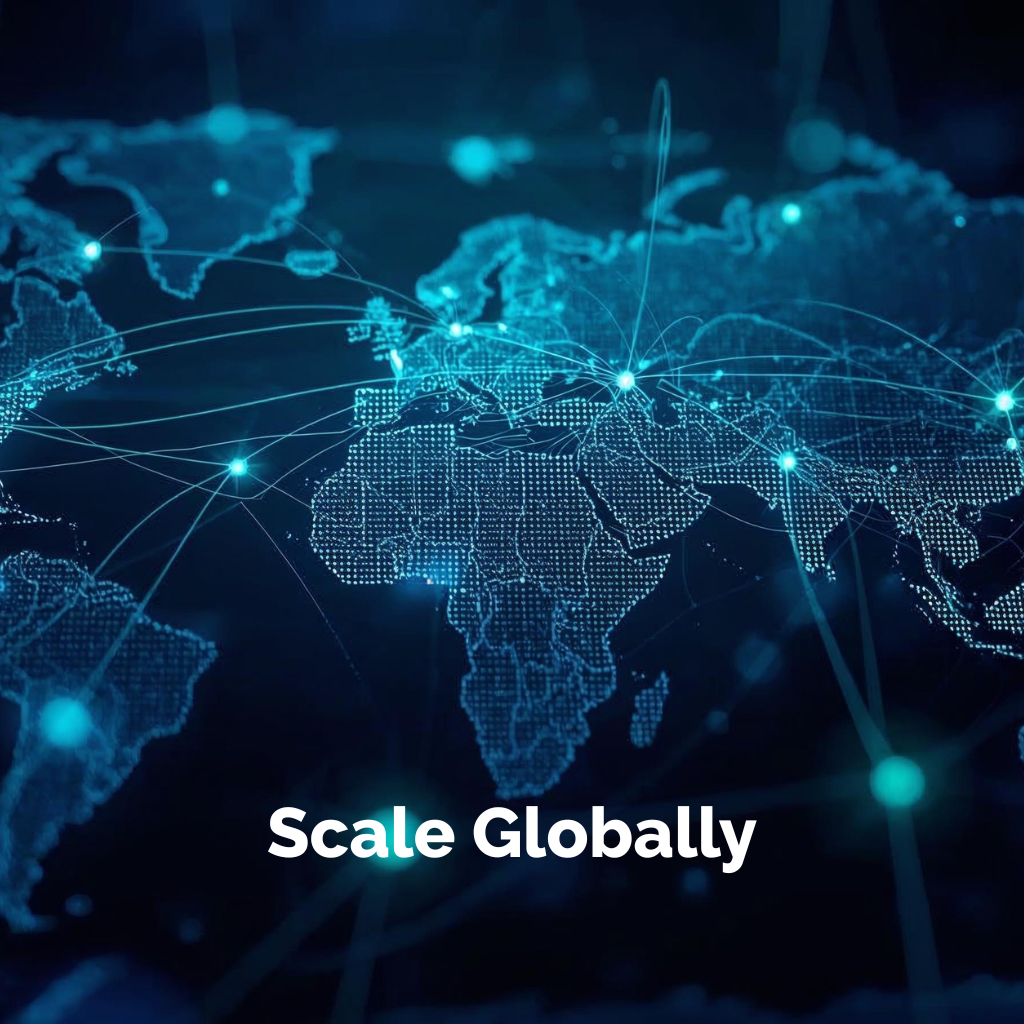 Scale Globally