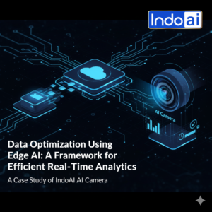 Data optimization using Edge AI with IndoAI AI camera for real-time analytics